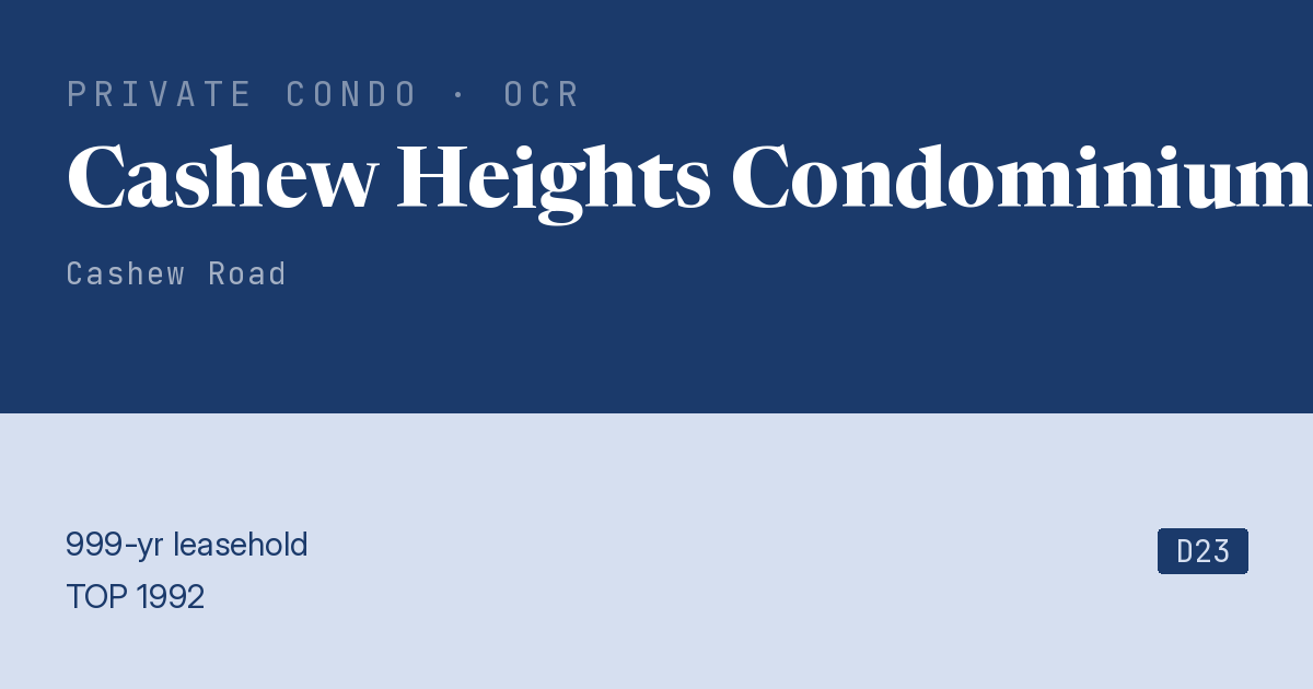 Cashew Heights Condominium Resale | Price, Transactions, Rental & Analysis