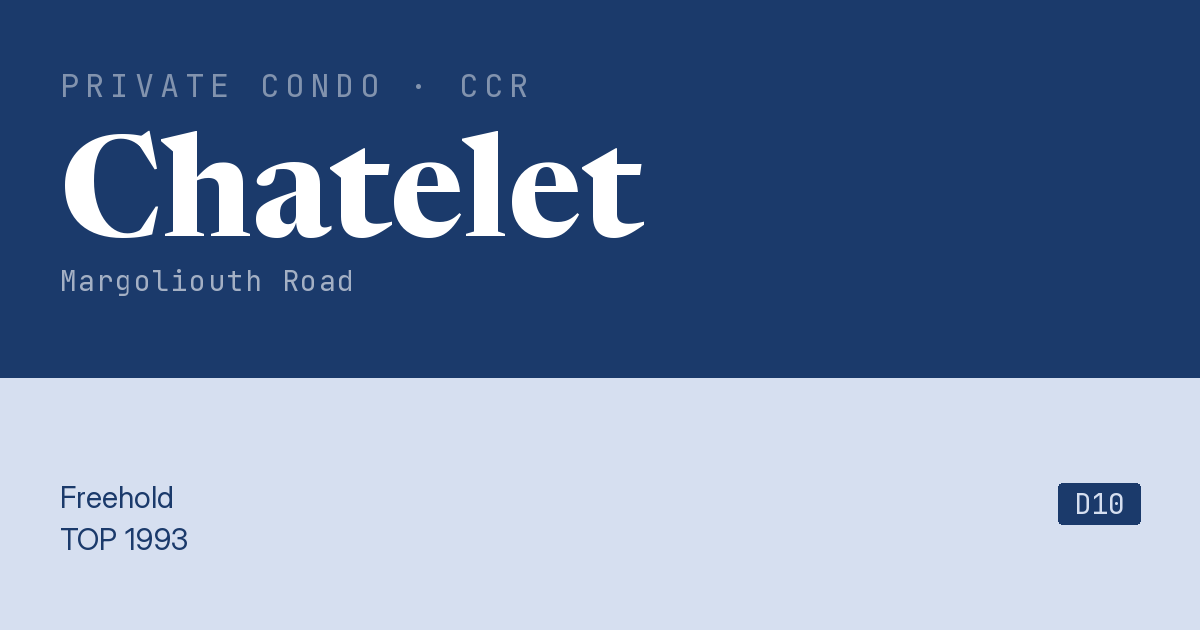 Chatelet Resale | Price, Transactions, Rental & Analysis