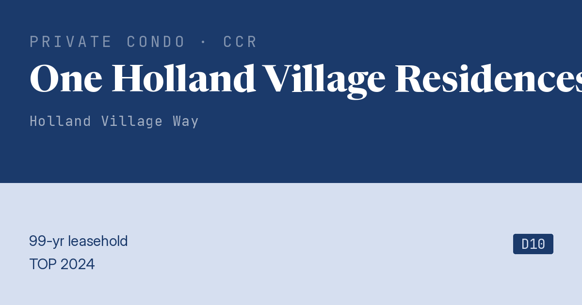 One Holland Village Residences Resale | Price, Transactions, Rental & Analysis
