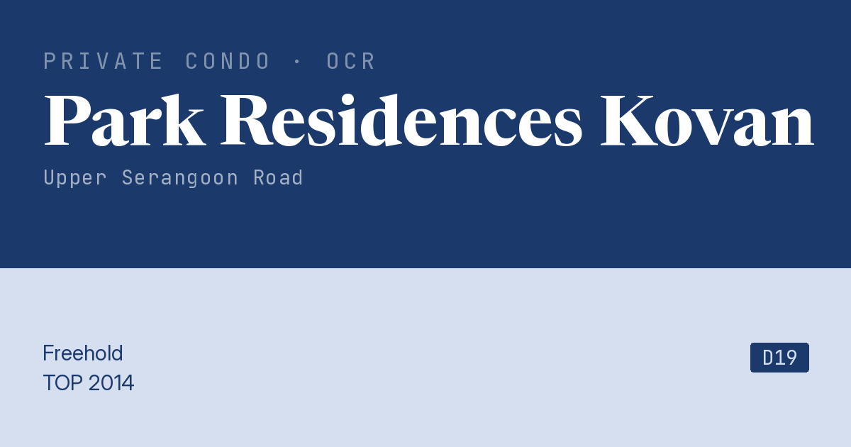Park Residences Kovan Resale | Price, Transactions, Rental & Analysis