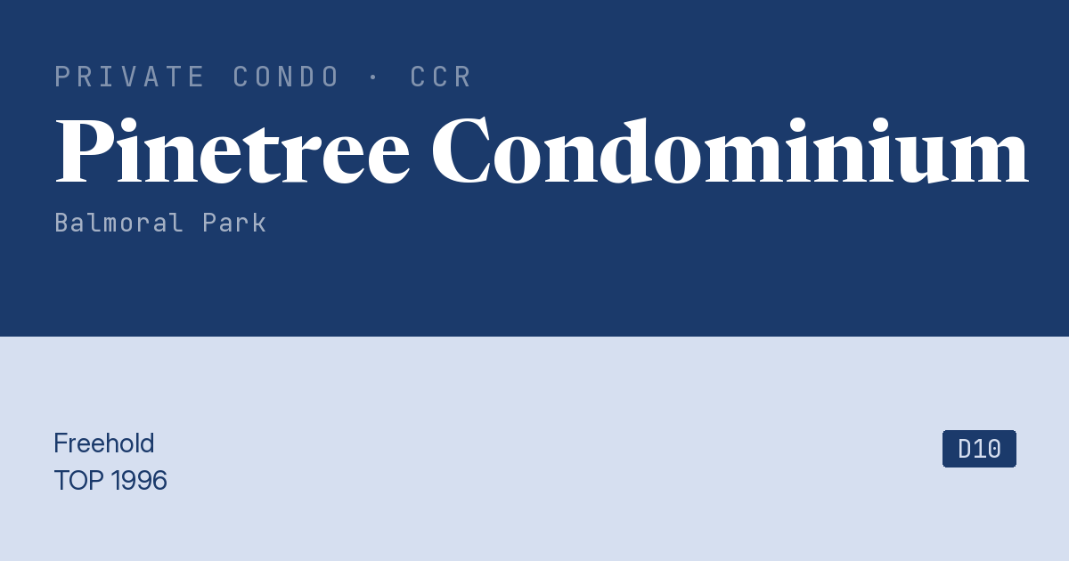 Pinetree Condominium Resale | Price, Transactions, Rental & Analysis
