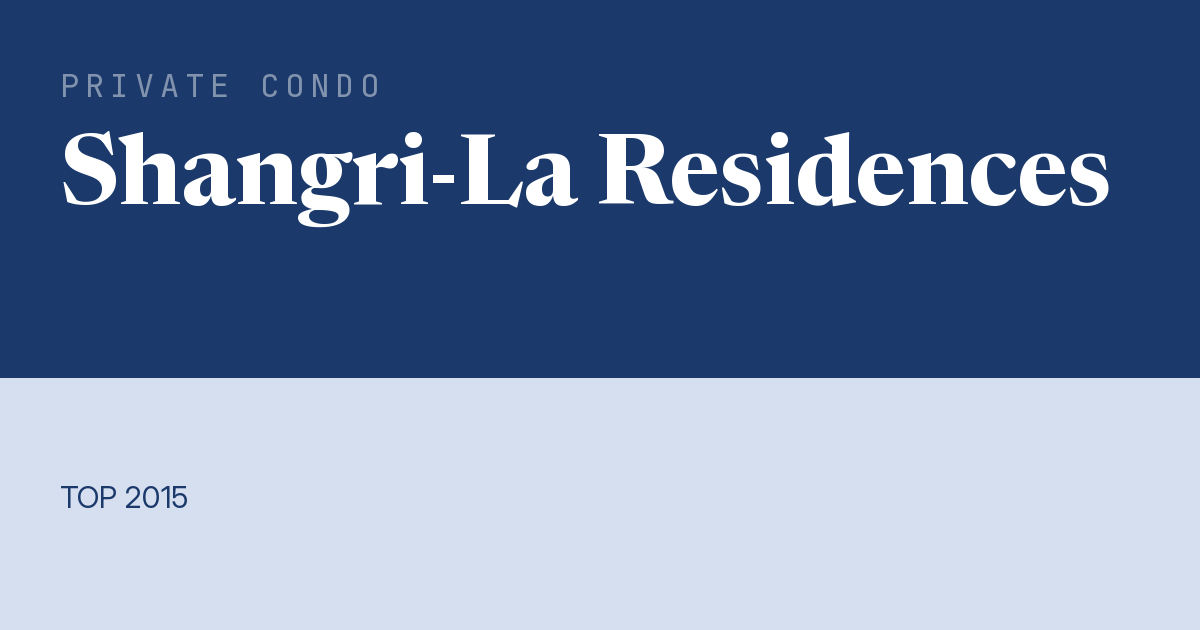 Shangri-La Residences Resale | Price, Transactions, Rental & Analysis