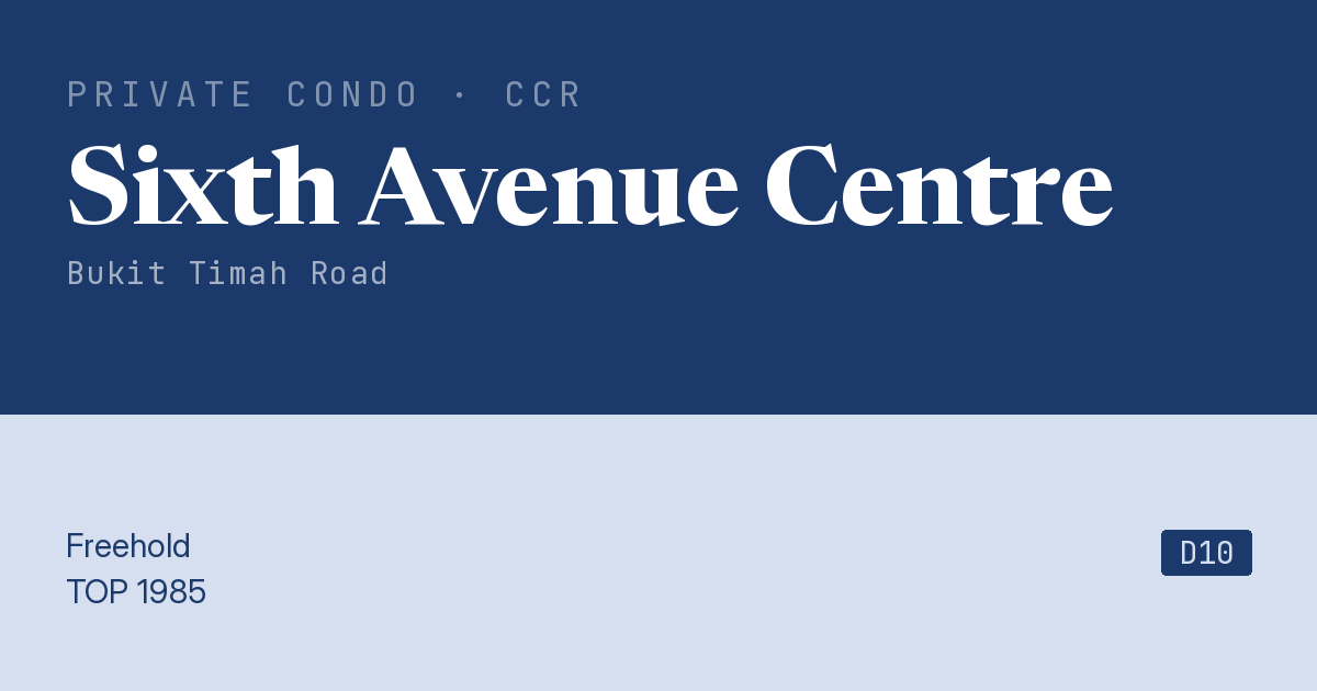 Sixth Avenue Centre Resale | Price, Transactions, Rental & Analysis