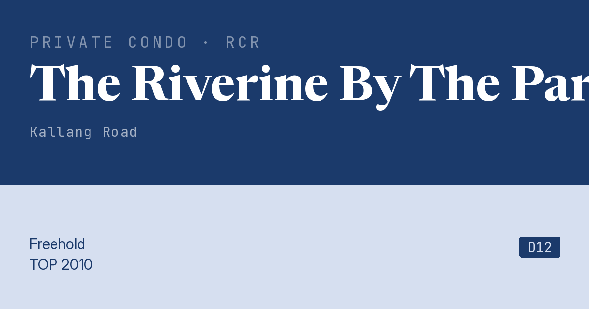 The Riverine By The Park Resale | Price, Transactions, Rental & Analysis