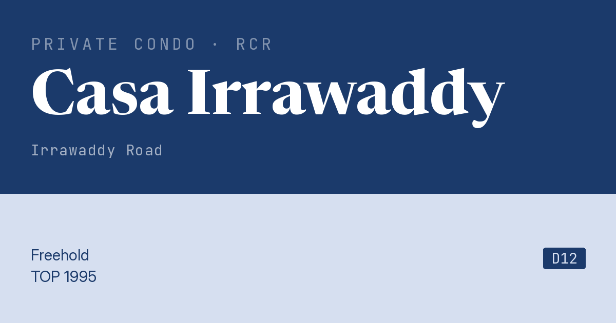Casa Irrawaddy Resale | Price, Transactions, Rental & Analysis