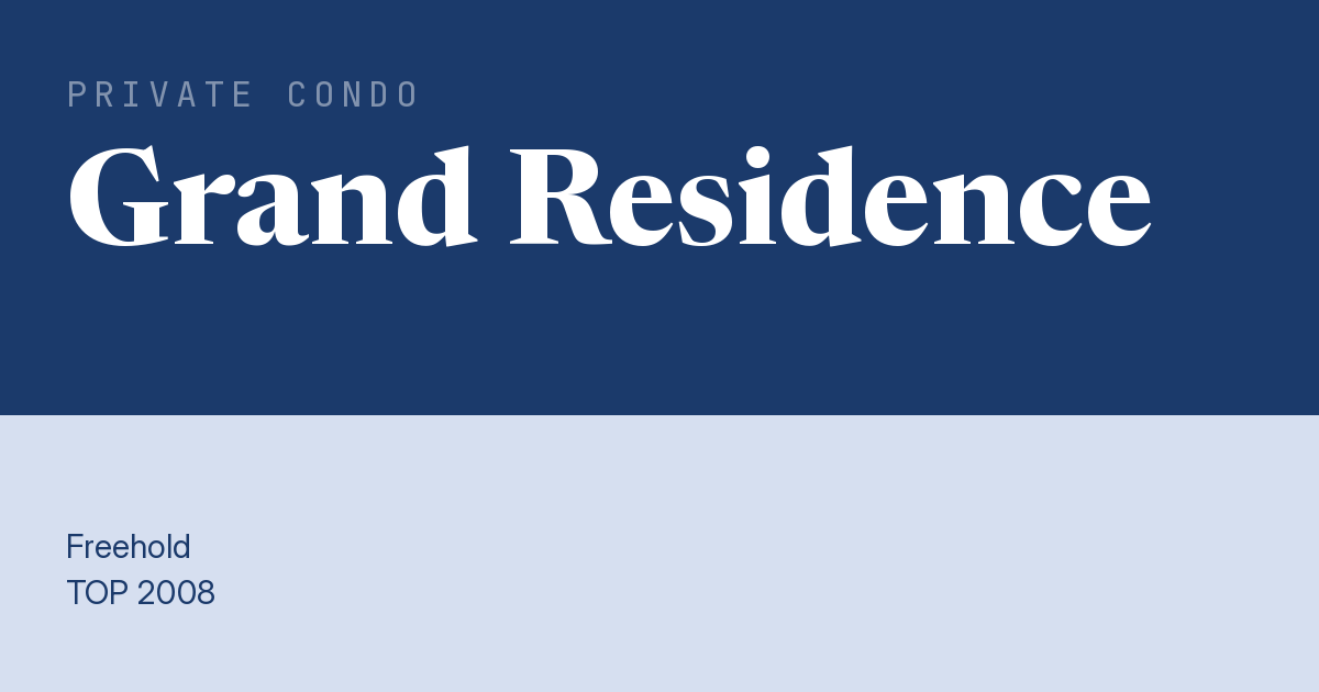 Grand Residence Resale | Price, Transactions, Rental & Analysis