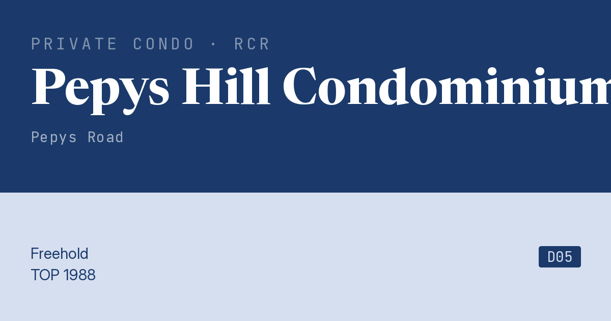 Pepys Hill Condominium Resale | Price, Transactions, Rental & Analysis