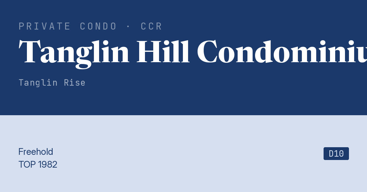 Tanglin Hill Condominium Resale | Price, Transactions, Rental & Analysis