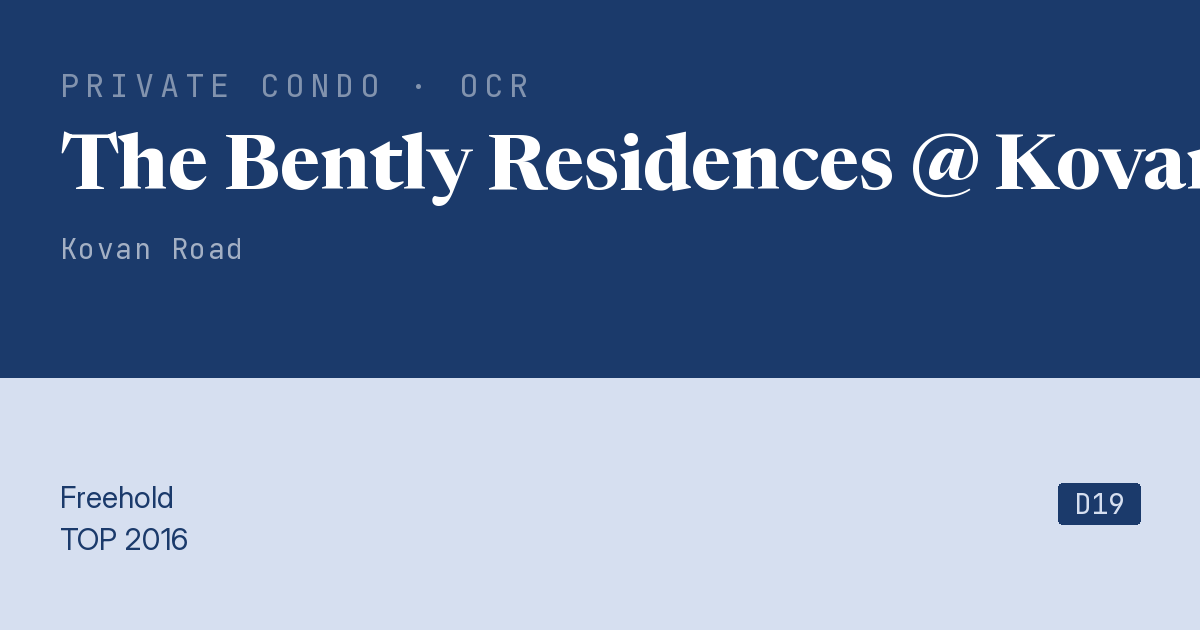 The Bently Residences @ Kovan Resale | Price, Transactions, Rental & Analysis