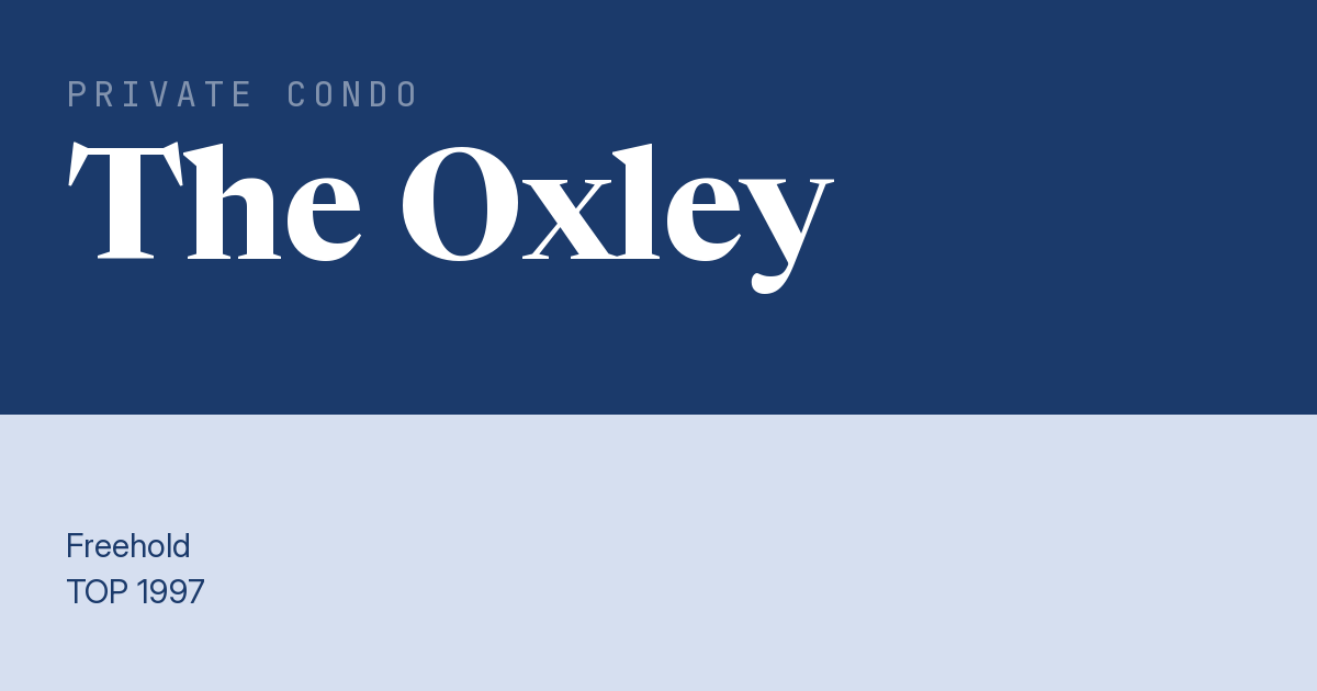 The Oxley Resale | Price, Transactions, Rental & Analysis